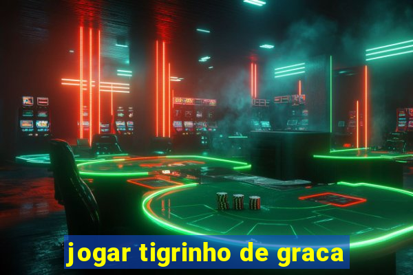 jogar tigrinho de graca